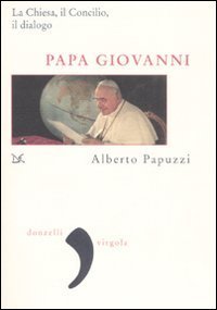 Papa Giovanni - La Chiesa, il Concilio, il dialogo