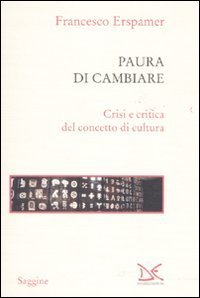 Paura di cambiare - Crisi e critica del concetto di cultura
