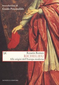Richelieu. Alle origini dell'Europa moderna