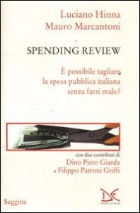 Spending review - &Egrave; possibile tagliare la spesa pubblica senza farsi male?