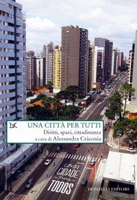 Una citt&agrave; per tutti. Diritti, spazi, cittadinanza