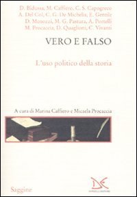 Vero e falso - L'uso politico della storia