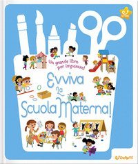 Evviva la scuola materna. La mia scuola