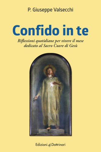 Confido in te. Riflessioni quotidiane per il mese dedicato al Sacro Cuore di Ges&ugrave;