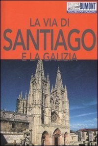 La via di Santiago e la Galizia