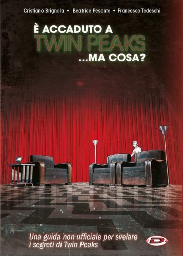 &Egrave; successo a Twin Peaks. Ma cosa?