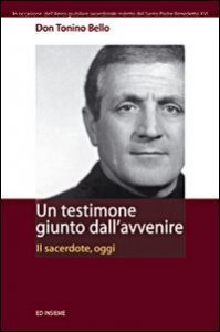Un testimone giunto dall'avvenire - Il sacerdote, oggi