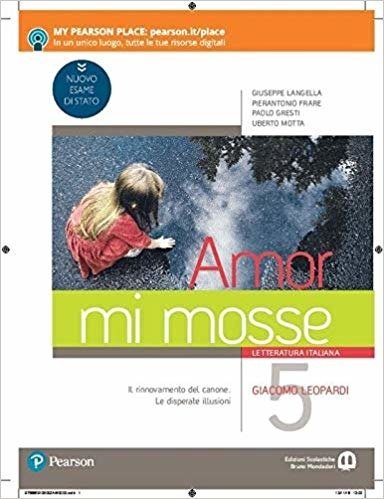 Amor Mi Mosse. Letteratura Italiana. L`instaurazione Del Canone. Vol. 5