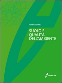 Il suolo e la qualit&agrave; dell'ambiente