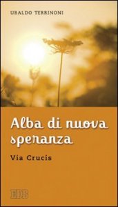 Alba di nuova speranza - Via crucis