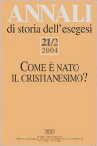 Annali di storia dell'esegesi (2004). Vol. 21/1: La pluralit&agrave; delle identit&agrave; cristiane a. - La pluralit&agrave; delle identit&agrave; cristiane a