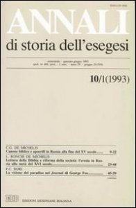 Annali di storia dell'esegesi. Atti del III seminario di studi su Lettura della Bibbia e pensiero filosofico e politico moderno (Forl&igrave;, 11-13 giugno 1992). Vol. 10/1: 1993. - 1993