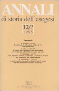 Annali di storia dell'esegesi. Atti del XII seminario di ricerca su Studi sulla letteratura esegetica cristiana e giudaica antica (Sacrofano, 19-21 ottobre 1994). Vol. 12/2: 1995. - 1995