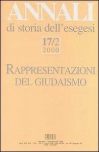 Annali di storia dell'esegesi. Rappresentazioni del giudaismo e una polemica sull'interpretazione del Corano. Vol. 17/2: 2000. - 2000