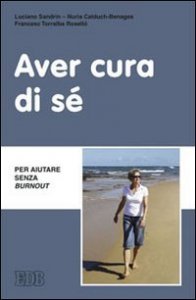 Aver cura di sé - Per aiutare senza burn out