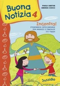 Buona notizia. Incontra! Itinerario catecumenale per bambini e famiglie. 3&ordf; tappa. Sussidio