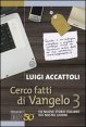 Cerco fatti di Vangelo. Vol. 3: 135 nuove storie italiane dei nostri giorni. - 135 nuove storie italiane dei nostri giorni