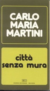 Citt&agrave; senza mura - Lettere e discorsi alla diocesi (1984)