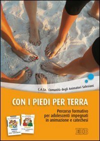 Con i piedi per terra - Percorso formativo per adolescenti impegnati in animazione e catechesi
