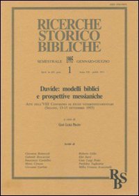 Davide: modelli biblici e prospettive messianiche - Atti dell'8&ordm; Convegno di studi veterotestamentari (Seiano, 13-15 settembre 1993)