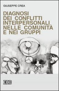 Diagnosi dei conflitti interpersonali nelle comunit&agrave; e nei gruppi
