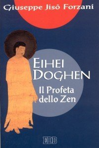 Eihei Doghen - Il profeta dello zen