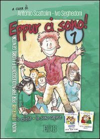 Eppur ci sono! Nuovi itinerari per preadolescenti e i loro genitori. Vol. 1