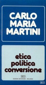 Etica, politica, conversione - Lettere, discorsi, interventi (1988)