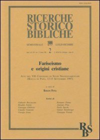 Fariseismo e origini cristiane - Atti del 7&ordm; Convegno di studi neotestamentari (Rocca di Papa, 12-15 settembre 1997)