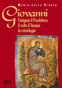Giovanni: l'enigma il Presbitero il culto il tempio la cristologia