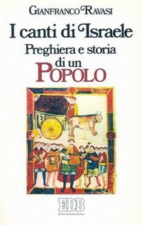 I canti di Israele. Preghiera e vita di un popolo