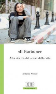 &laquo;Il barbone&raquo;. Alla ricerca del senso della vita