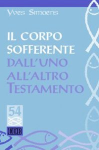 Il corpo sofferente: dall'uno all'altro Testamento