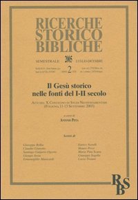 Il Ges&ugrave; storico nelle fonti del I-II secolo (Il). Atti del X Convegno studi neotestamentari (Foligno, 11-13 Settembre 2003). Vol. 2