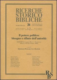 Il potere politico: bisogno e rifiuto dell'autorit&agrave; - XXXVIII Settimana Biblica Nazionale (Roma, 6-10 settembre 2004)