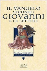 Il Vangelo secondo Giovanni e le Lettere