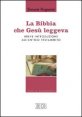 La Bibbia che Ges&ugrave; leggeva. Breve introduzione all'Antico Testamento