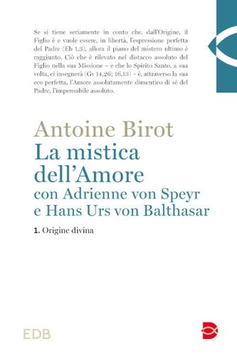La mistica dell'amore con Adrienne von Speyr e Hans Urs von Balthasar