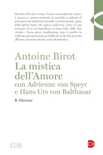 La mistica dell'amore con Adrienne von Speyr e Hans Urs von Balthasar