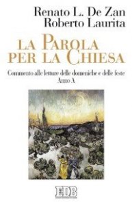 La parola per la Chiesa. Commento alle letture delle domeniche e delle feste. Anno A