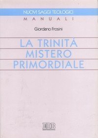 La trinit&agrave; mistero primordiale
