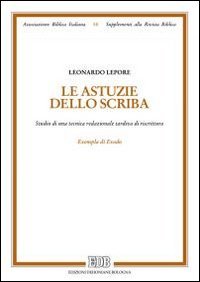 Le astuzie dello scriba. Studio di una tecnica redazionale tardiva di riscrittura. Exempla di Exodo