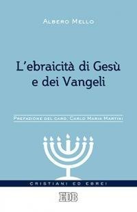 L'ebraicit&agrave; di Ges&ugrave; e dei Vangeli