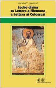 &laquo;Lectio divina&raquo; su Lettera a Filemone e Lettera ai Colossesi