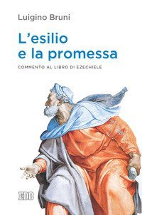 L'esilio e la promessa. Commento al libro di Ezechiele