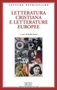 Letteratura cristiana e letterature europee. Atti del Convegno (Genova, 9-11 dicembre 2004)