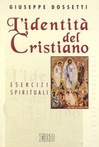 L'identit&agrave; del cristiano. Esercizi spirituali