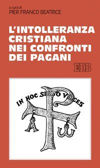L'intolleranza cristiana nei confronti dei pagani