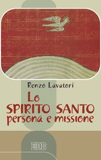 Lo Spirito Santo: persona e missione