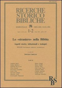 Lo straniero nella Bibbia - Aspetti storici, istituzionali e teologici. Atti della 33&ordf; Settimana biblica nazionale (Roma, 12-16 settembre 1994)